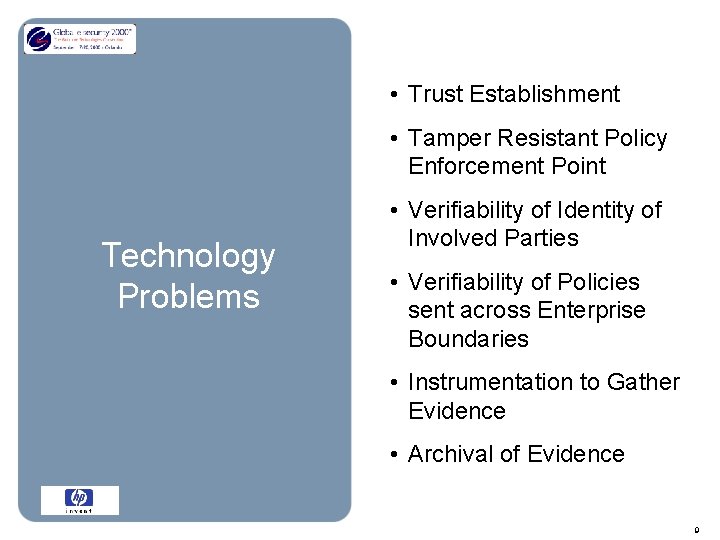  • Trust Establishment • Tamper Resistant Policy Enforcement Point Technology Problems • Verifiability
