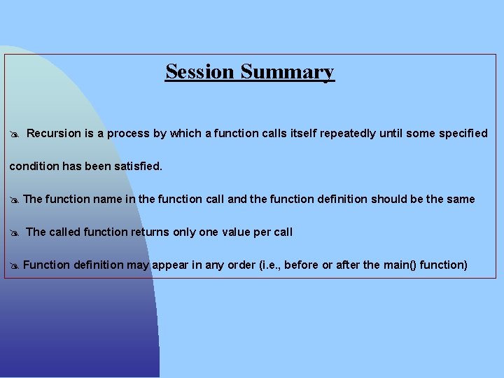 Session Summary @ Recursion is a process by which a function calls itself repeatedly