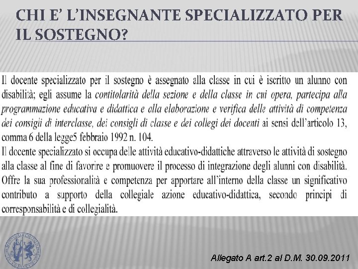 CHI E’ L’INSEGNANTE SPECIALIZZATO PER IL SOSTEGNO? Allegato A art. 2 al D. M.