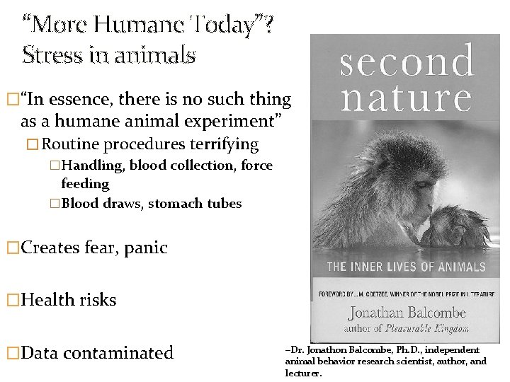 “More Humane Today”? Stress in animals �“In essence, there is no such thing as