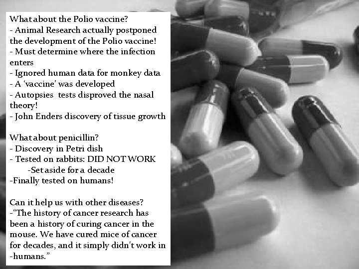 What about the Polio vaccine? - Animal Research actually postponed the development of the