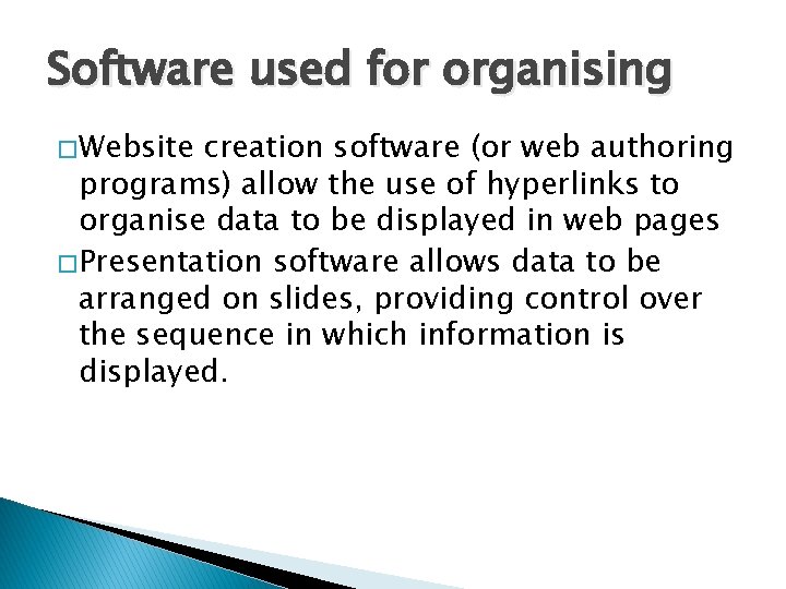 Software used for organising � Website creation software (or web authoring programs) allow the