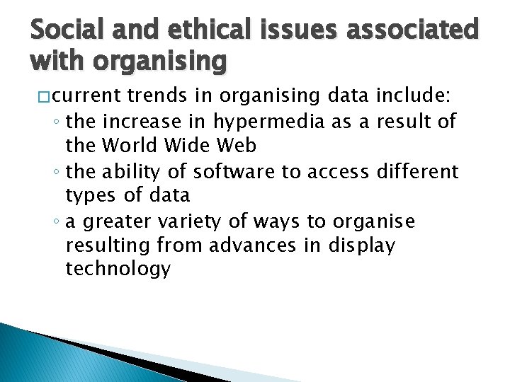 Social and ethical issues associated with organising � current trends in organising data include: