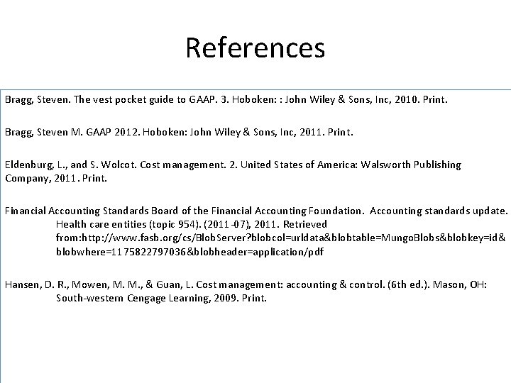 References Bragg, Steven. The vest pocket guide to GAAP. 3. Hoboken: : John Wiley