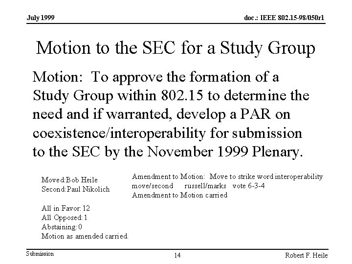 July 1999 doc. : IEEE 802. 15 -98/050 r 1 Motion to the SEC