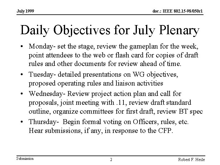 July 1999 doc. : IEEE 802. 15 -98/050 r 1 Daily Objectives for July July 1999 doc. : IEEE 802. 15 -98/050 r 1 Daily Objectives for July