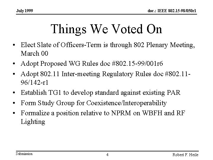 July 1999 doc. : IEEE 802. 15 -98/050 r 1 Things We Voted On