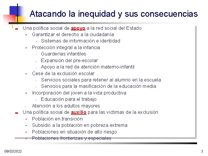 Atacando la inequidad y sus consecuencias Una política social de apoyo a la red