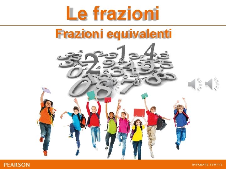 Le frazioni Frazioni equivalenti 