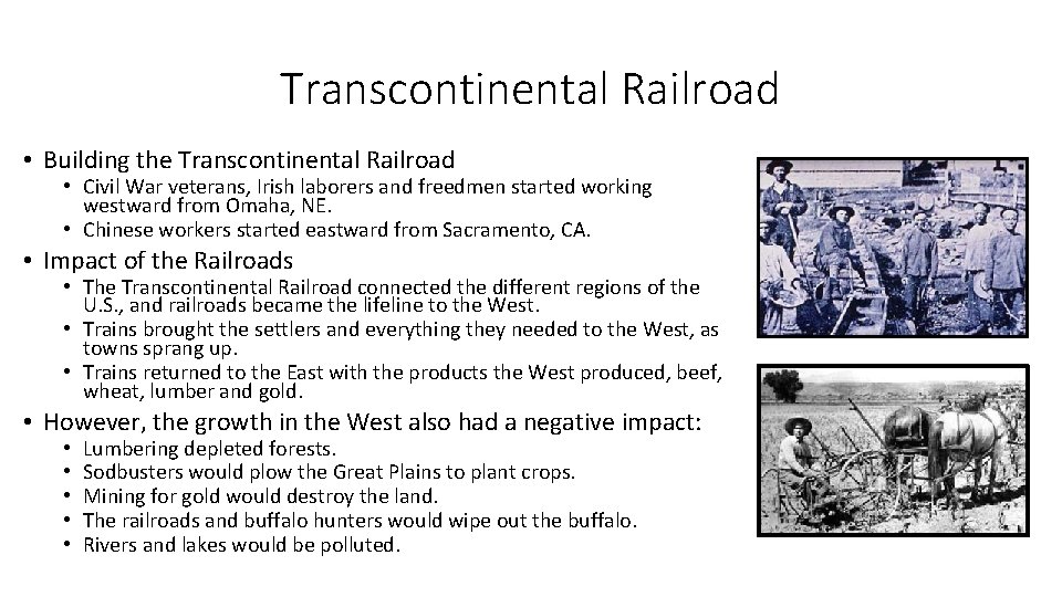 Transcontinental Railroad • Building the Transcontinental Railroad • Civil War veterans, Irish laborers and