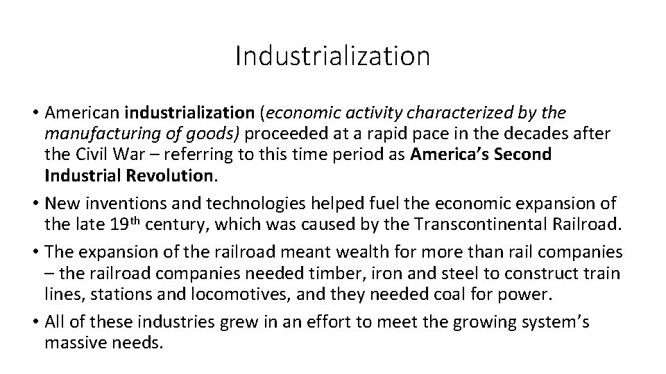 Industrialization • American industrialization (economic activity characterized by the manufacturing of goods) proceeded at