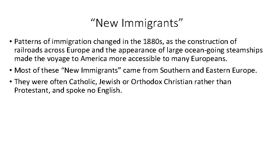 “New Immigrants” • Patterns of immigration changed in the 1880 s, as the construction