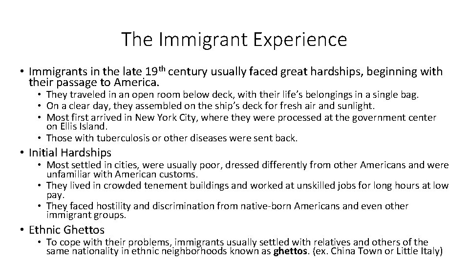 The Immigrant Experience • Immigrants in the late 19 th century usually faced great