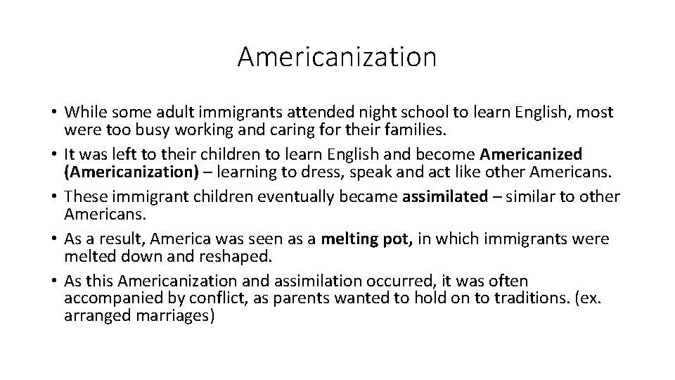 Americanization • While some adult immigrants attended night school to learn English, most were