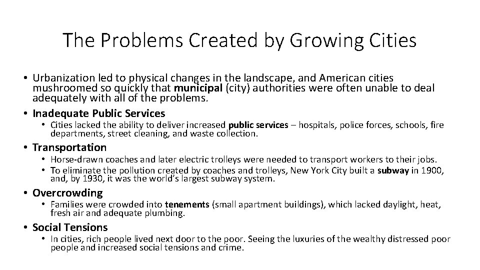 The Problems Created by Growing Cities • Urbanization led to physical changes in the