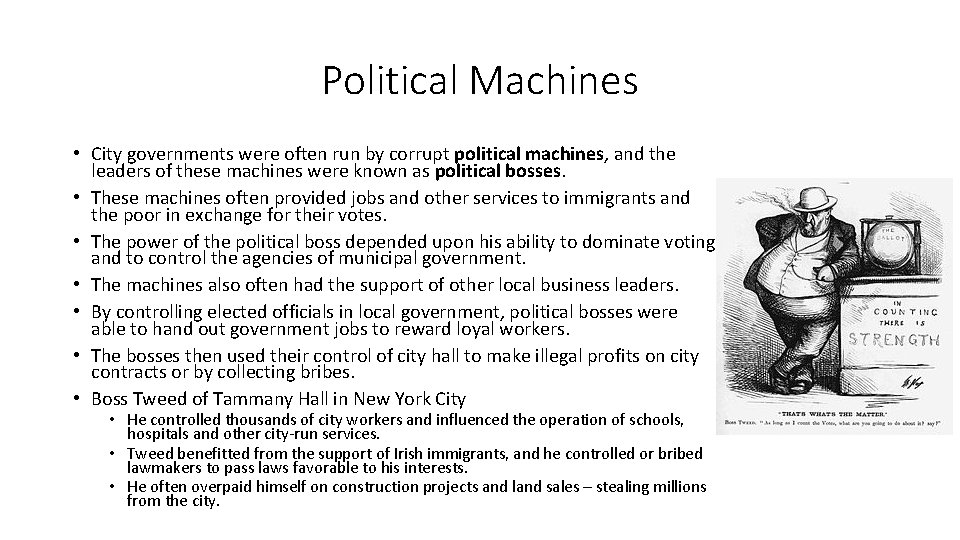 Political Machines • City governments were often run by corrupt political machines, and the