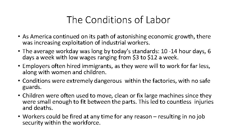The Conditions of Labor • As America continued on its path of astonishing economic