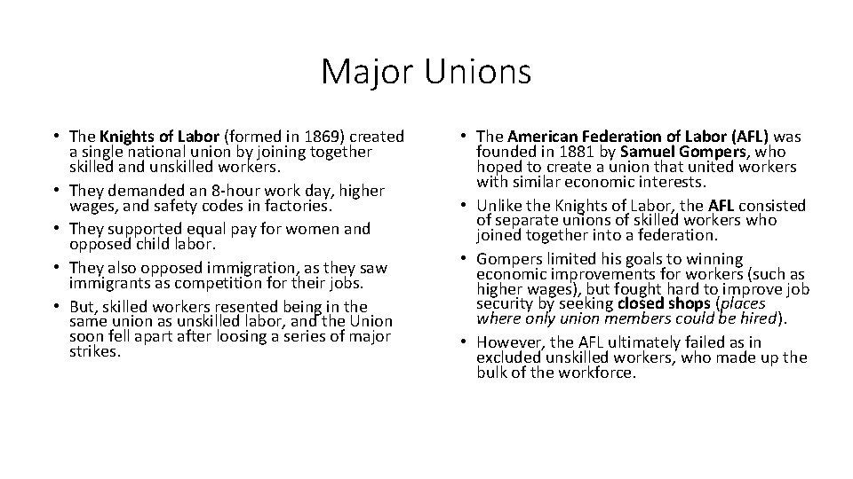 Major Unions • The Knights of Labor (formed in 1869) created a single national