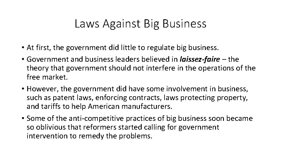 Laws Against Big Business • At first, the government did little to regulate big