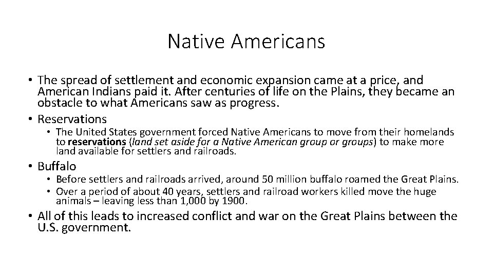 Native Americans • The spread of settlement and economic expansion came at a price,