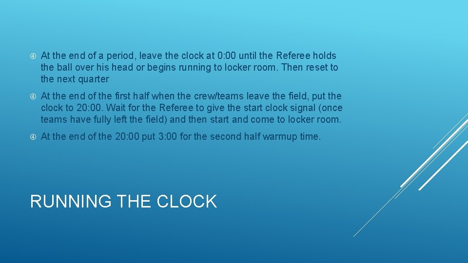  At the end of a period, leave the clock at 0: 00 until