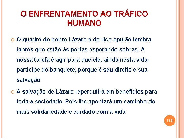 O ENFRENTAMENTO AO TRÁFICO HUMANO O quadro do pobre Lázaro e do rico epulão