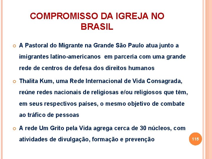 COMPROMISSO DA IGREJA NO BRASIL A Pastoral do Migrante na Grande São Paulo atua