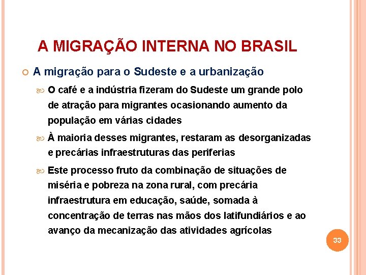 A MIGRAÇÃO INTERNA NO BRASIL A migração para o Sudeste e a urbanização O