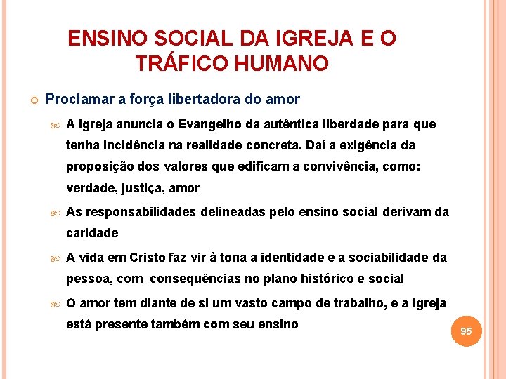 ENSINO SOCIAL DA IGREJA E O TRÁFICO HUMANO Proclamar a força libertadora do amor