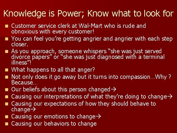 Knowledge is Power; Know what to look for n n n n n Customer