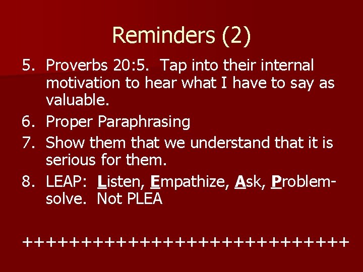 Reminders (2) 5. Proverbs 20: 5. Tap into their internal motivation to hear what