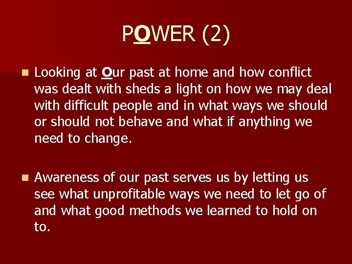 POWER (2) n Looking at Our past at home and how conflict was dealt