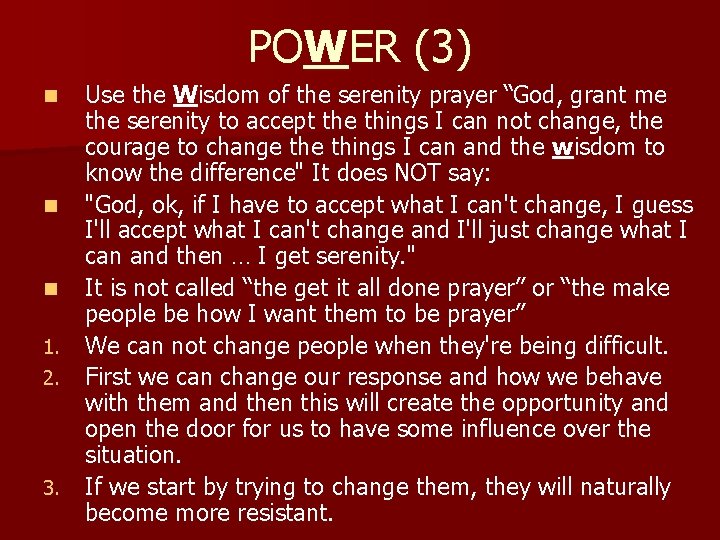POWER (3) n n n 1. 2. 3. Use the Wisdom of the serenity