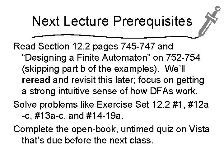 Next Lecture Prerequisites Read Section 12. 2 pages 745 -747 and “Designing a Finite
