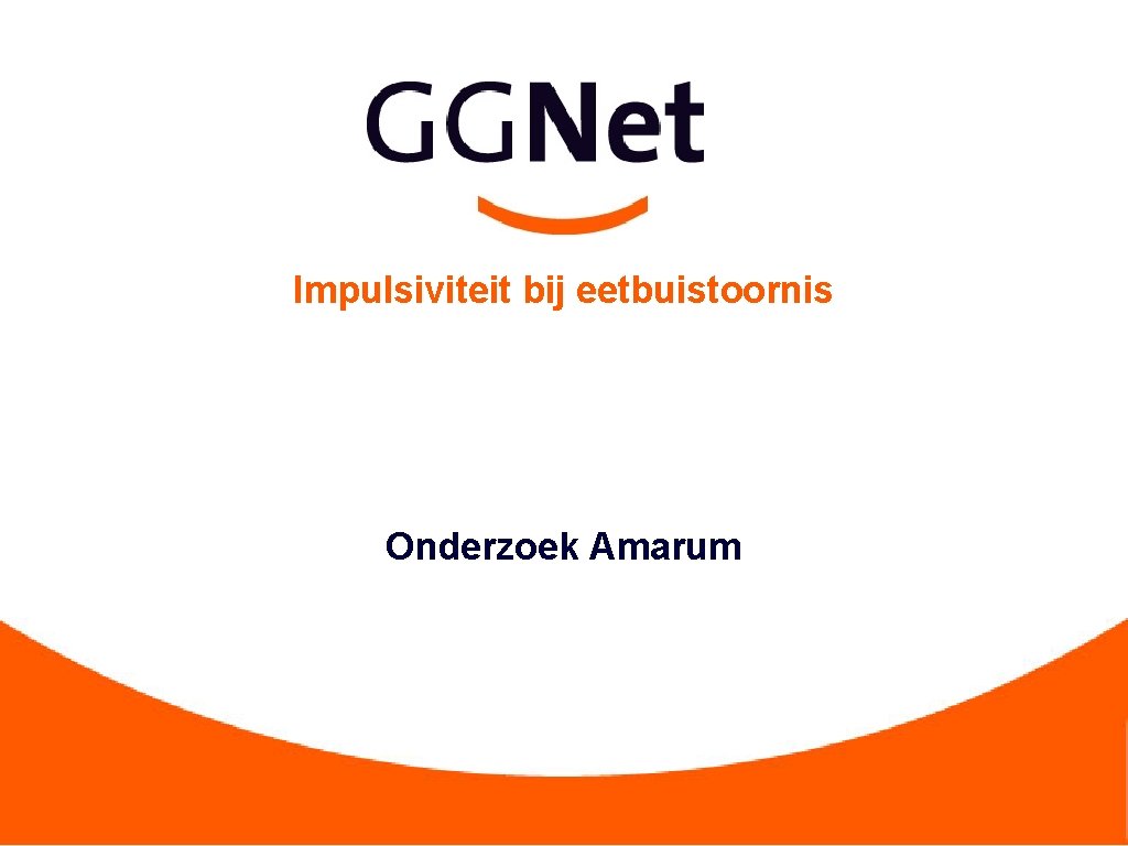 Impulsiviteit bij eetbuistoornis Onderzoek Amarum 