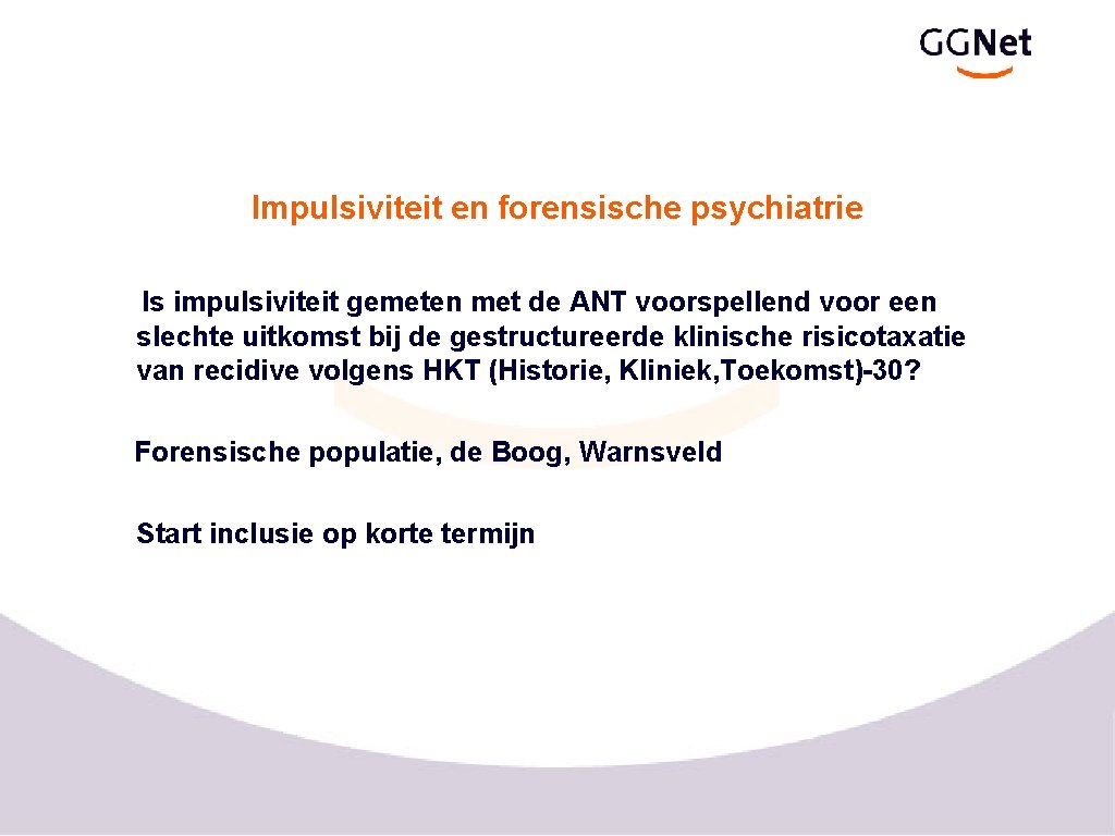 Impulsiviteit en forensische psychiatrie Is impulsiviteit gemeten met de ANT voorspellend voor een slechte
