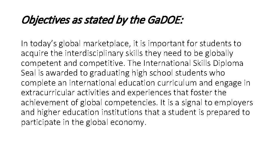 Objectives as stated by the Ga. DOE: In today’s global marketplace, it is important