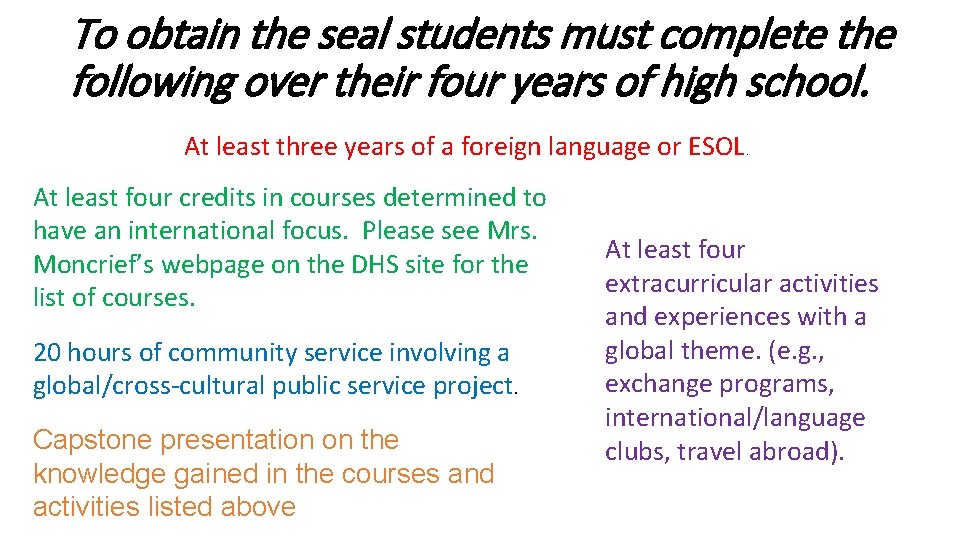 To obtain the seal students must complete the following over their four years of