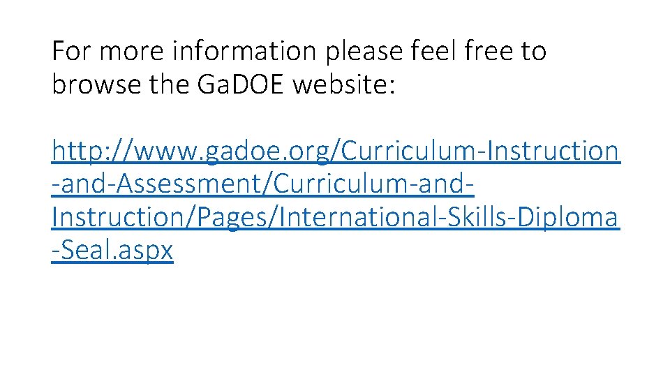 For more information please feel free to browse the Ga. DOE website: http: //www.