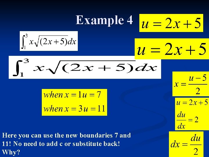 Example 4 Here you can use the new boundaries 7 and 11! No need