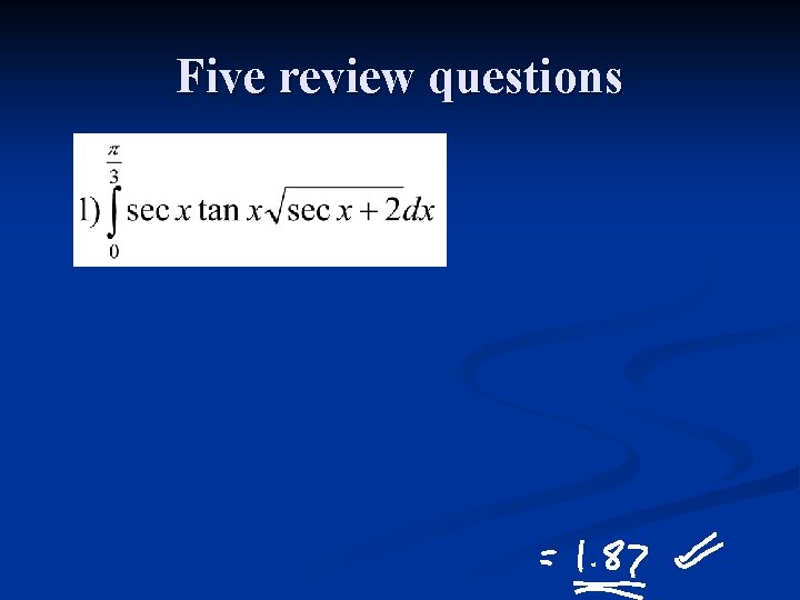 Five review questions 