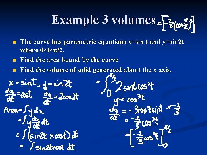 Example 3 volumes n n n The curve has parametric equations x=sin t and