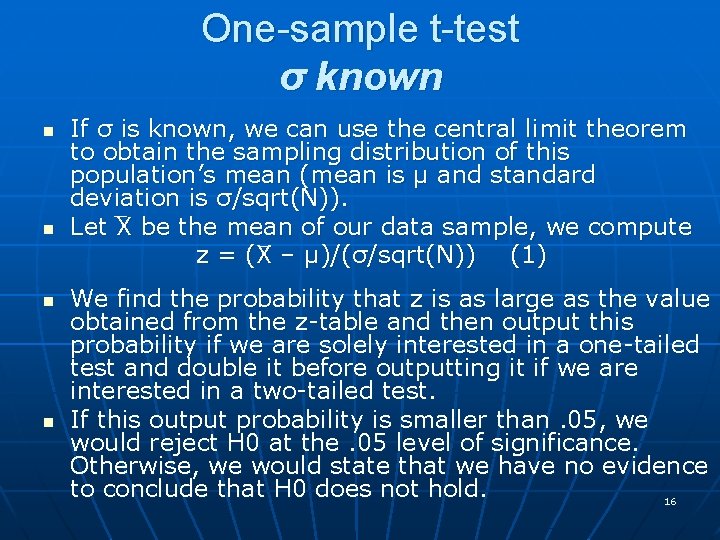 One-sample t-test σ known n n If σ is known, we can use the