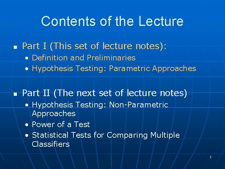 Contents of the Lecture n Part I (This set of lecture notes): • Definition