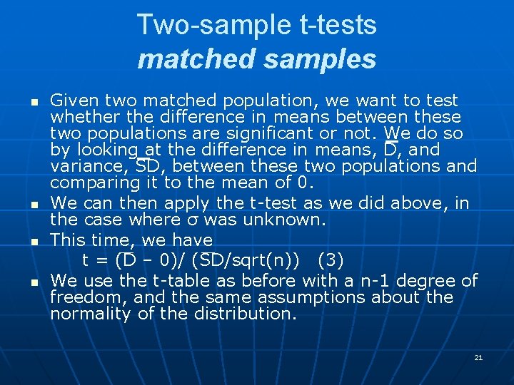 Two-sample t-tests matched samples n n Given two matched population, we want to test