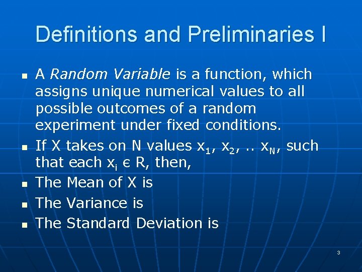 Definitions and Preliminaries I n n n A Random Variable is a function, which