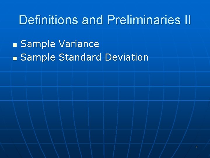 Definitions and Preliminaries II n n Sample Variance Sample Standard Deviation 4 