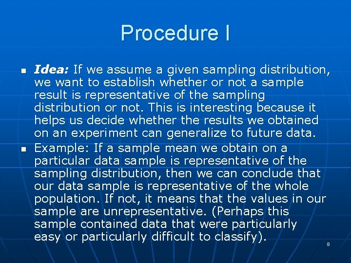Procedure I n n Idea: If we assume a given sampling distribution, we want