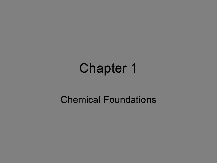 Chapter 1 Chemical Foundations 