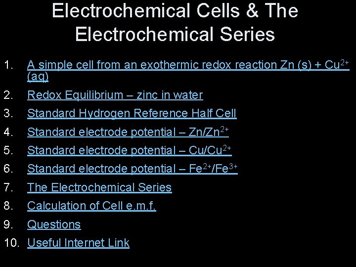 Electrochemical Cells & The Electrochemical Series 1. A simple cell from an exothermic redox